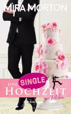 Eine Singlehochzeit zum Verlieben - Morton, Mira