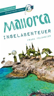 Mallorca Inselabenteuer Reiseführer Michael Müller Verlag - Feldmeier, Frank