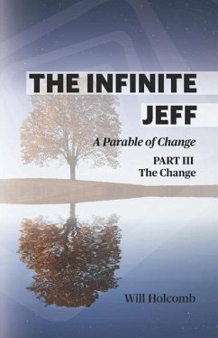 The Infinite Jeff - A Parable of Change - Holcomb, Will