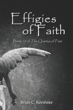 Effigies of Faith - Kershner, Brian C