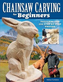 Chainsaw Carving for Beginners - Tschiderer, Helmut