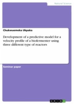 Development of a predictive model for a velocity profile of a biofermenter using three different type of reactors - Ukpaka, Chukwuemeka