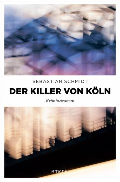 Der Killer von Köln (eBook, ePUB) - Schmidt, Sebastian