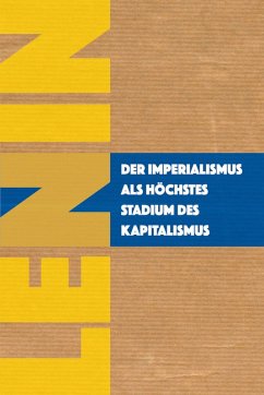 Der Imperialismus als höchstes Stadium des Kapitalismus (eBook, PDF) - Lenin, Wladimir Iljitsch
