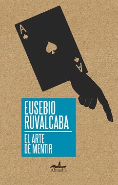 El arte de mentir (eBook, ePUB) - Ruvalcaba, Eucario