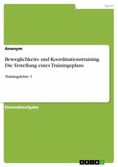 Beweglichkeits- und Koordinationstraining. Die Erstellung eines Trainingsplans (eBook, PDF)