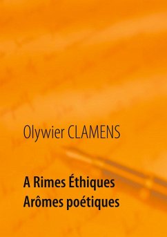 A Rimes Éthiques Arômes poétiques (eBook, ePUB) - Clamens, Olywier