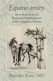 Equine-imity--Stress Reduction and Emotional Self-Regulation in the Company of Horses (eBook, ePUB)