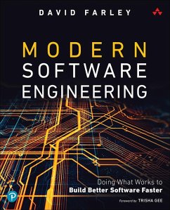 Modern Software Engineering: Doing What Works to Build Better Software Faster - Farley, David