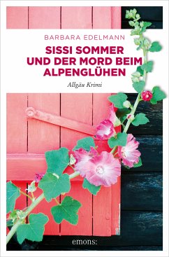 Sissi Sommer und der Mord beim Alpenglühen (eBook, ePUB) - Edelmann, Barbara