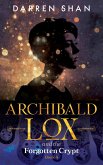 Archibald Lox and the Forgotten Crypt (eBook, ePUB)