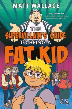 The Supervillain's Guide to Being a Fat Kid (eBook, ePUB) - Wallace, Matt