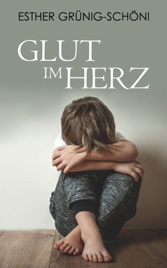 Glut im Herz (eBook, ePUB) - Grünig-Schöni, Esther