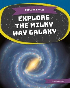 Explore Space! Explore the Milky Way Galaxy - London, Martha