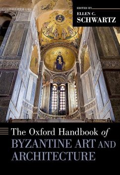 Oxford Handbook of Byzantine Art and Architecture - C Schwartz, Ellen