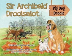 Sir Archibald Droolsalot - Big Dog Drools - Recourt, Kathryn