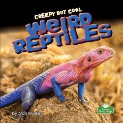 Creepy But Cool Weird Reptiles - Walker, Alan