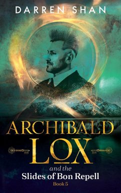 Archibald Lox and the Slides of Bon Repell (eBook, ePUB) - Shan, Darren