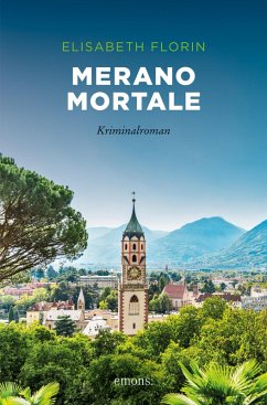Merano mortale (eBook, ePUB) - Florin, Elisabeth