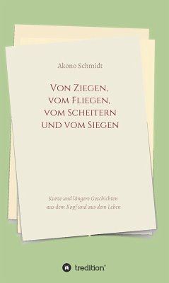 Von Ziegen, vom Fliegen, vom Scheitern und vom Siegen (eBook, ePUB) - Schmidt, Akono