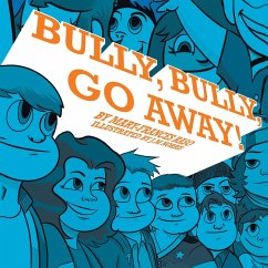 Bully, Bully, Go Away! - Raso, Mary-Frances