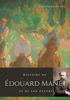 Histoire de Édouard Manet et de son oeuvre (eBook, ePUB)