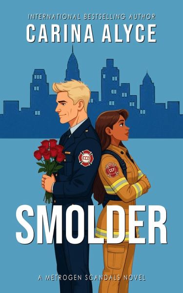 Smolder: A Firefighter Romance (MetroGen Scandals, #2) (eBook, ePUB) Smolder: A Firefighter Romance (MetroGen Scandals, #2) (eBook, ePUB)