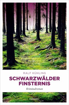 Schwarzwälder Finsternis (eBook, ePUB) - Kühling, Ralf