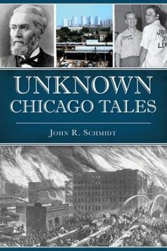 Unknown Chicago Tales - Schmidt, John R.