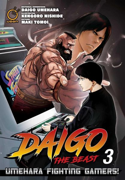 Daigo the Beast: Umehara Fighting Gamers! Volume 3 Daigo the Beast: Umehara Fighting Gamers! Volume 3