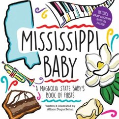 Mississippi Baby: A Magnolia State Baby's Book of Firsts - Behan, Allison Dugas