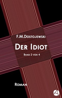 Der Idiot. Band 2 von 4 (eBook, ePUB) - Dostojewski, Fjodor