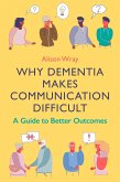 Why Dementia Makes Communication Difficult (eBook, ePUB)