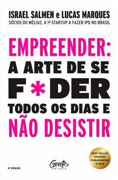 Empreender: a arte de se foder todos os dias e não desistir (eBook, ePUB) - Salmen, Israel; Marques, Lucas