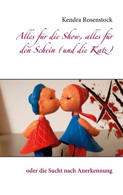 Alles für die Show, alles für den Schein (und die Katz) (eBook, ePUB) - Rosenstock, Kendra