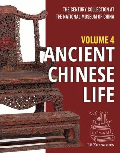 The Century Collection at the National Museum of China: Volume 4: Ancient Chinese Life - Lü, Zhangshen