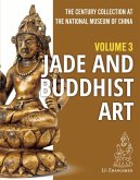 The Century Collection at the National Museum of China: Volume 3: Jade and Buddhist Art