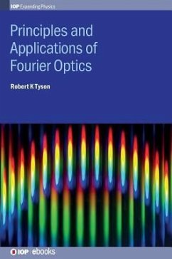 Principles and Applications of Fourier Optics - Tyson, Robert K (The University of North Carolina at Charlotte, USA)