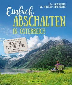 Einfach abschalten in Österreich (eBook, ePUB) - Bahnmüller, Lisa