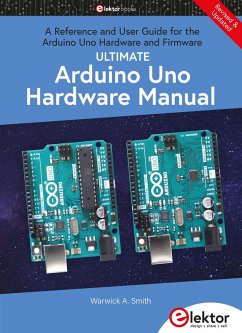 Ultimate Arduino Uno Hardware Manual (eBook, PDF) - Smith, Warwick A.