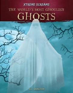 The World's Most Ghoulish Ghosts - Hamilton, S L