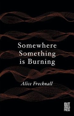 Somewhere Something is Burning - Frecknall, Alice