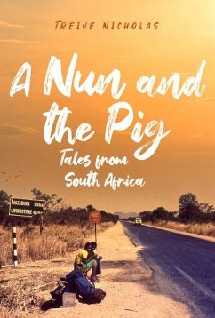 A Nun and the Pig: Tales from South Africa - Nicholas, Treive