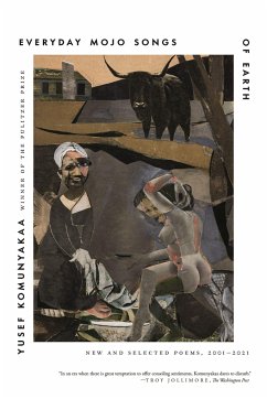 Everyday Mojo Songs of Earth: New and Selected Poems, 2001-2021 - Komunyakaa, Yusef