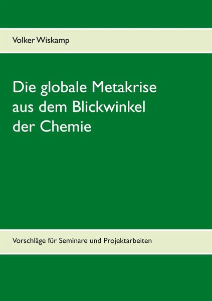 Die globale Metakrise aus dem Blickwinkel der Chemie (eBook, PDF) Die globale Metakrise aus dem Blickwinkel der Chemie (eBook, PDF)