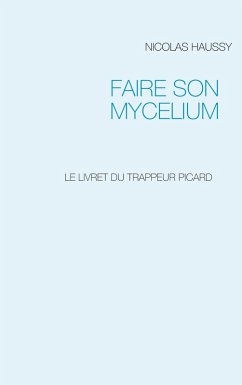 FAIRE SON MYCELIUM (eBook, ePUB) - Haussy, Nicolas
