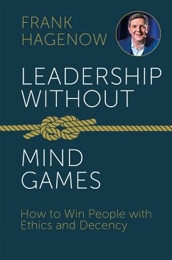 Leadership Without Mind Games (eBook, ePUB) - Hagenow, Frank