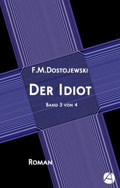 Der Idiot. Band 3 von 4 (eBook, ePUB) - Dostojewski, Fjodor