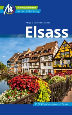 Elsass Reiseführer Michael Müller Verlag (eBook, ePUB) - Schwab, Antje; Schwab, Gunter