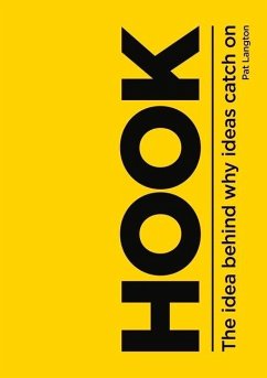 Hook: The Idea Behind Why Ideas Catch on - Langton, Pat